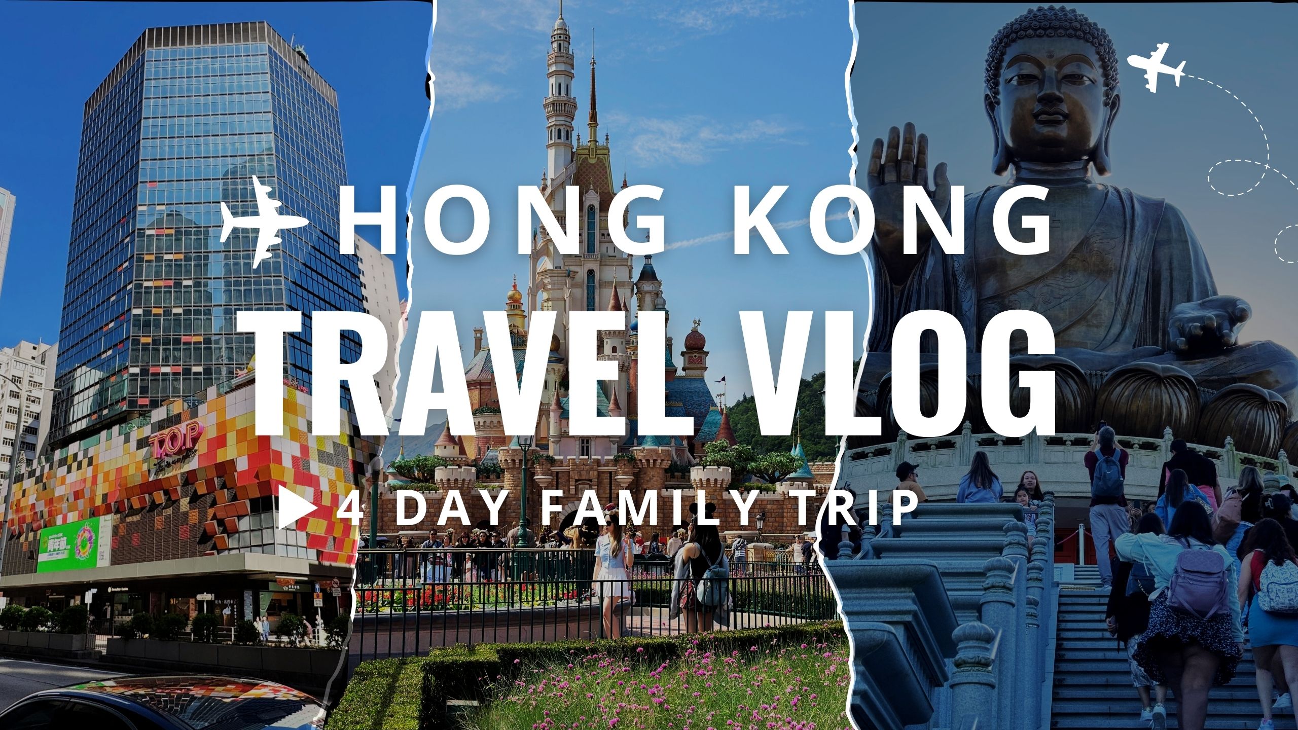 Hong Kong Family Trip | 4 Days of Hong Kong Disneyland, Big Buddha, Ngong Ping 360 & City Adventures