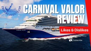 Carnival Valor Review | Cruise Ship Review Featuring Likes and Dislikes