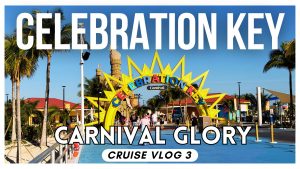 Carnival Celebration Key Vlog & Review | Is Carnival’s New Bahamas Destination Worth It?